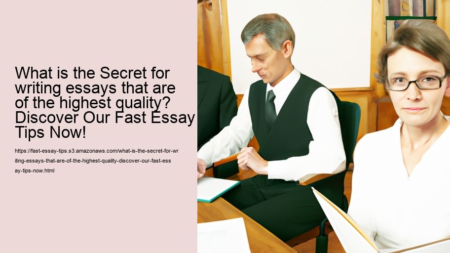 What is the Secret for writing essays that are of the highest quality? Discover Our Fast Essay Tips Now!