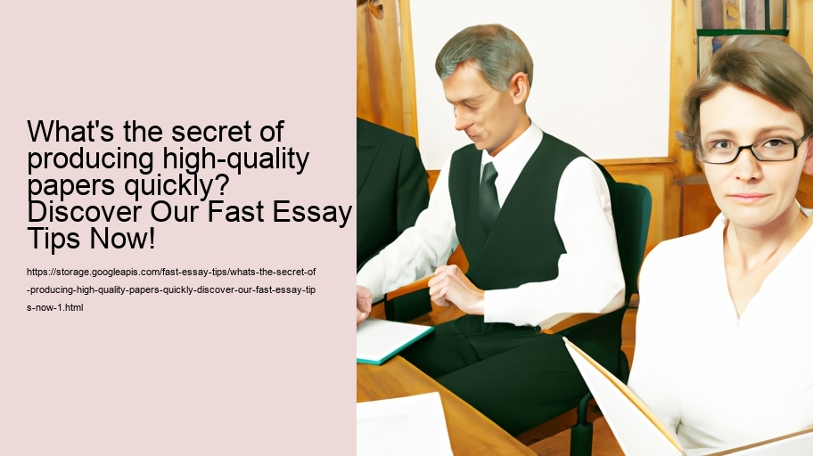 What's the secret of producing high-quality papers quickly? Discover Our Fast Essay Tips Now!